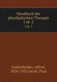 Handbuch der physikalischen Therapie. 1 pt. 2
