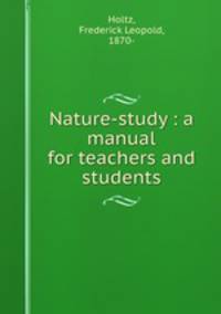 Nature-study : a manual for teachers and students