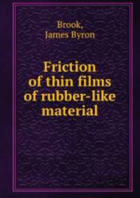 Friction of thin films of rubber-like material.