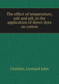 The effect of temperature, salt and pH, in the application of direct dyes on cotton.