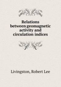 Relations between geomagnetic activity and circulation indices.