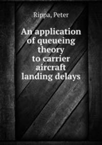 An application of queueing theory to carrier aircraft landing delays.