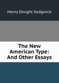 The New American Type: And Other Essays