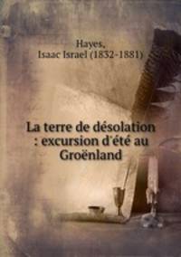 La terre de dsolation : excursion d`t au Gronland