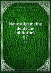 Neue allgemeine deutsche bibliothek. 87