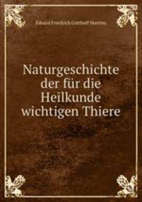 Naturgeschichte der fr die Heilkunde wichtigen Thiere