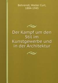Der Kampf um den Stil im Kunstgewerbe und in der Architektur