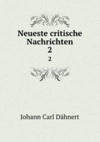 Neueste critische Nachrichten. 2