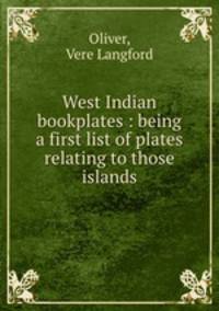 West Indian bookplates : being a first list of plates relating to those islands
