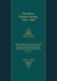 Index animalium : sive, Index nominum quae ab A.D. MDCCLVIII generibus et speciebus animalium imposita sunt, societatibus eruditorum adiuvantibus. sect. 2 pt. 5