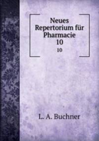 Neues Repertorium fr Pharmacie. 10