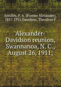 Alexander-Davidson reunion, Swannanoa, N. C., August 26, 1911;