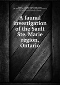 A faunal investigation of the Sault Ste. Marie region, Ontario