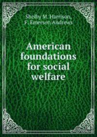 American foundations for social welfare