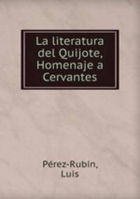 La literatura del Quijote, Homenaje a Cervantes