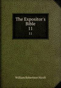The Expositor`s Bible. 11