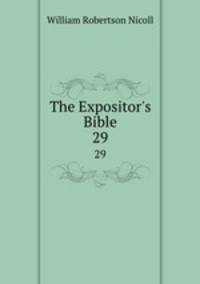 The Expositor`s Bible. 29