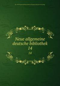 Neue allgemeine deutsche bibliothek. 14