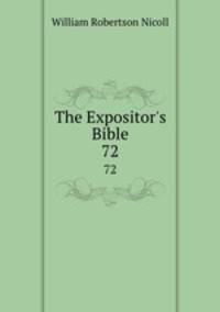 The Expositor`s Bible. 72