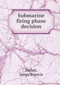 Submarine firing phase decision.
