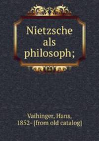 Nietzsche als philosoph;