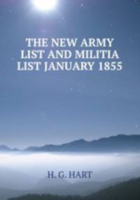 THE NEW ARMY LIST AND MILITIA LIST JANUARY 1855