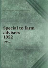 Special to farm advisers. 1952