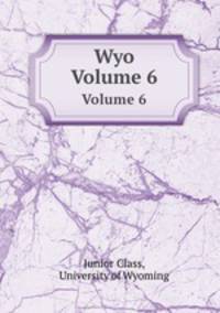 Wyo. Volume 6