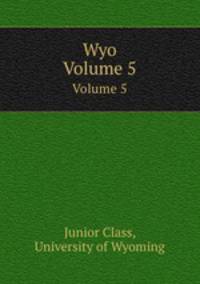 Wyo. Volume 5