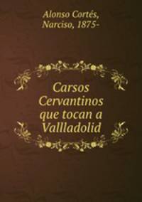 Carsos Cervantinos que tocan a Vallladolid