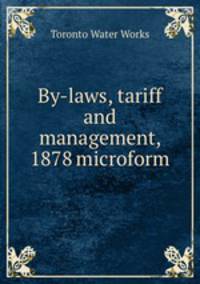 By-laws, tariff and management, 1878 microform