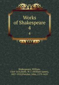 Works of Shakespeare. 4