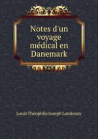 Notes d`un voyage mdical en Danemark