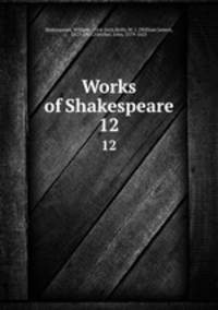Works of Shakespeare. 12