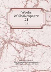 Works of Shakespeare. 21