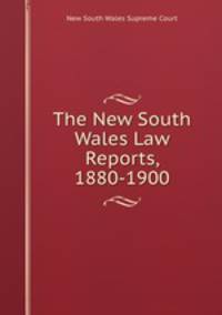 The New South Wales Law Reports, 1880-1900