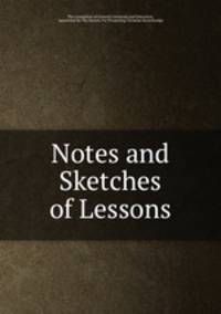 Notes and Sketches of Lessons