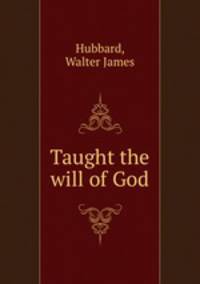 Taught the will of God