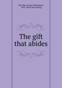 The gift that abides