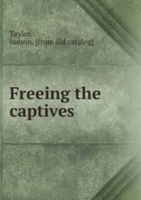 Freeing the captives
