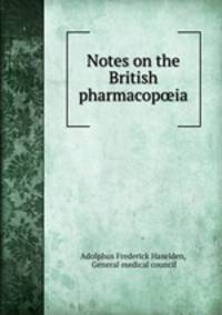 Notes on the British pharmacopia