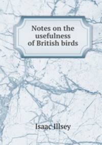 Notes on the usefulness of British birds