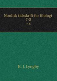 Nordisk tidsskrift for filologi .. 7-8