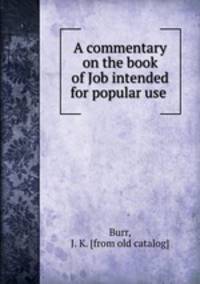A commentary on the book of Job intended for popular use