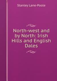 North-west and by North: Irish Hills and English Dales