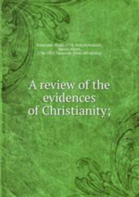 A review of the evidences of Christianity;
