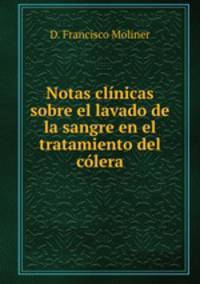 Notas clnicas sobre el lavado de la sangre en el tratamiento del clera