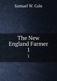 The New England Farmer. 1