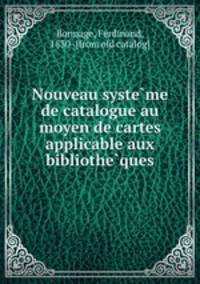 Nouveau systeme de catalogue au moyen de cartes applicable aux bibliotheques
