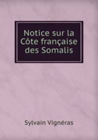 Notice sur la Cte franaise des Somalis